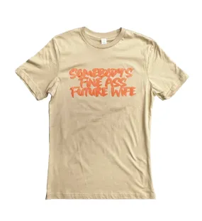 Somebody's Fine  Future Wife Tee {Unisex}